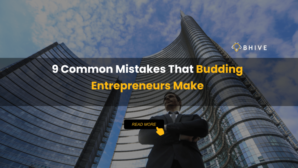 9 common mistakes budding entrepreneurs make