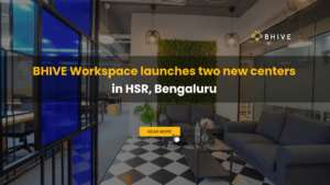 BHIVE Workspace launches two new centers