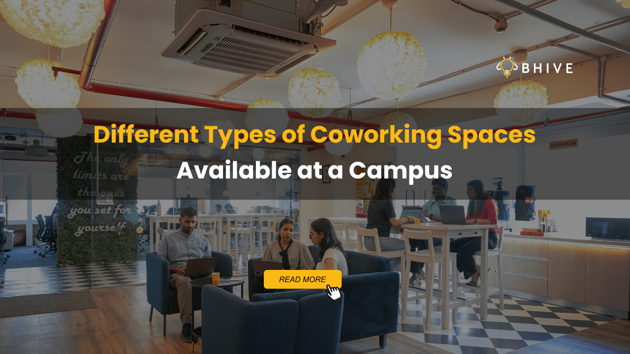 Different Types of Coworking Spaces Available at a Campus Different Types of Coworking Spaces Available at a Campus