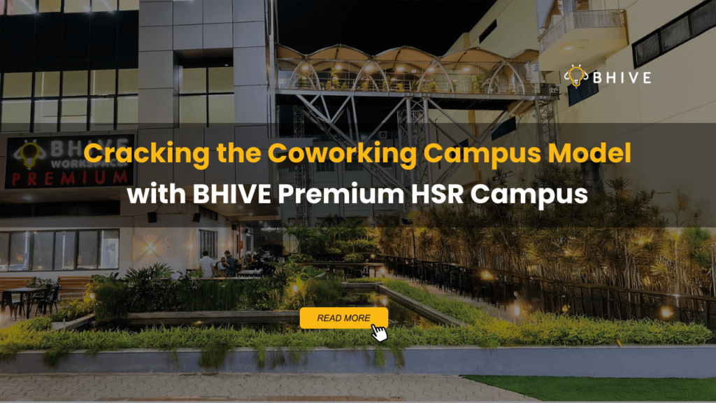 Cracking the Coworking Campus Model with BHIVE Premium HSR Campus
