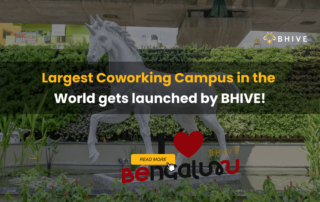Largest Coworking Campus in the World gets launched by BHIVE