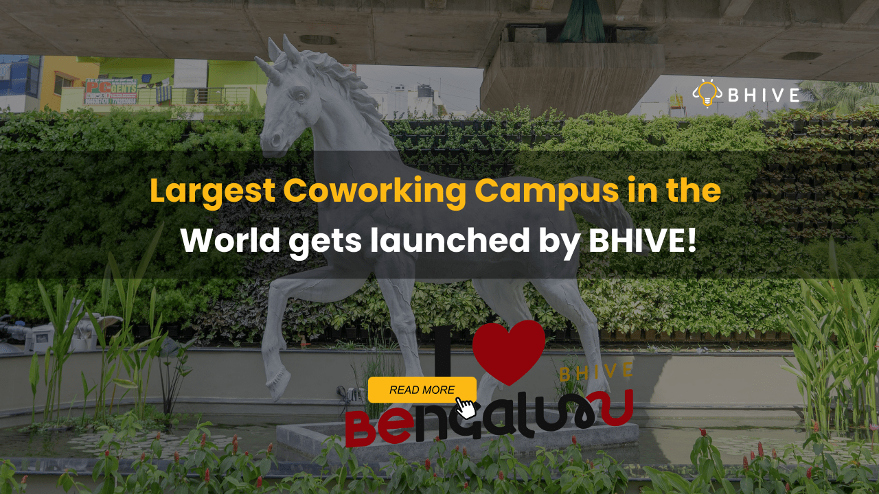 Largest Coworking Campus in the World gets launched by BHIVE Largest Coworking Campus in the World gets launched by BHIVE