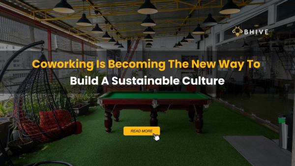 Coworking is becoming the new way to build a sustainable culture