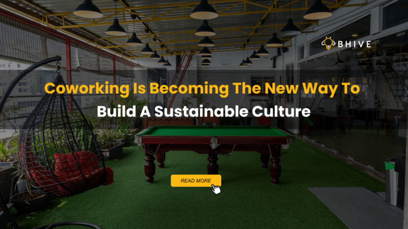 Coworking is becoming the new way to build a sustainable culture