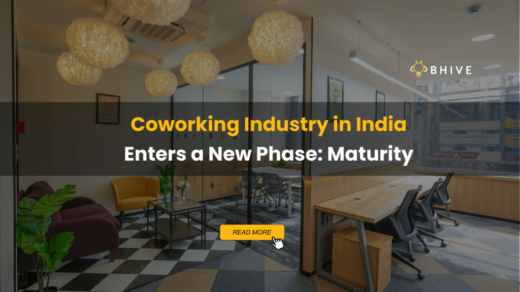 Coworking Industry in India Enters a New Phase- Maturity