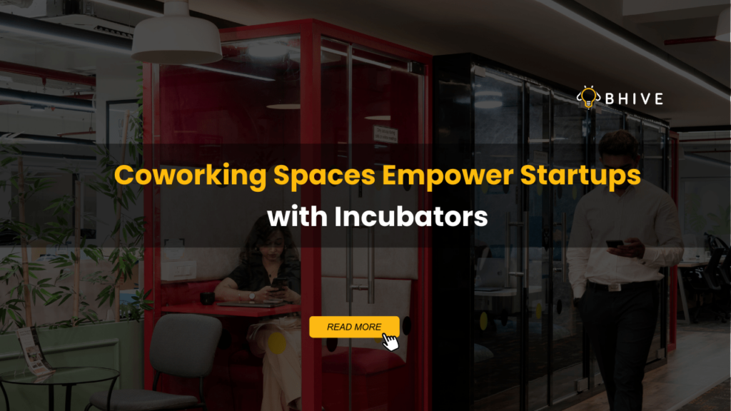 Coworking Spaces Empower Startups with Incubators