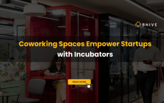 Coworking Spaces Empower Startups with Incubators
