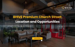 BHIVE Platinum Church Street: Location and Opportunities