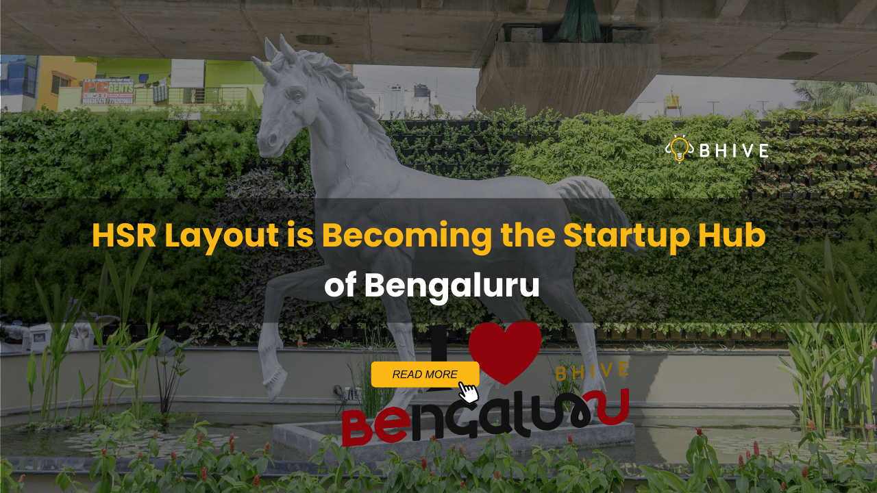 HSR Layout is Becoming the Startup Hub of Bengaluru HSR Layout is Becoming the Startup Hub of Bengaluru