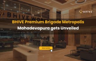 BHIVE Premium Brigade Metropolis Mahadevapura gets unveiled