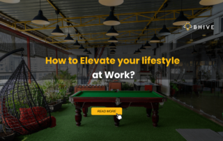How to Elevate your lifestyle at Work?