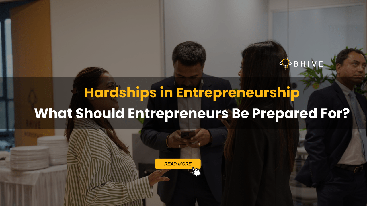 Hardships in Entrepreneurship What Should Entrepreneurs Be Prepared For? Hardships in Entrepreneurship What Should Entrepreneurs Be Prepared For?