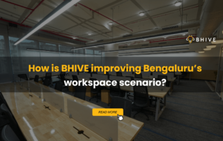 How is BHIVE improving Bengaluru’s workspace scenario?