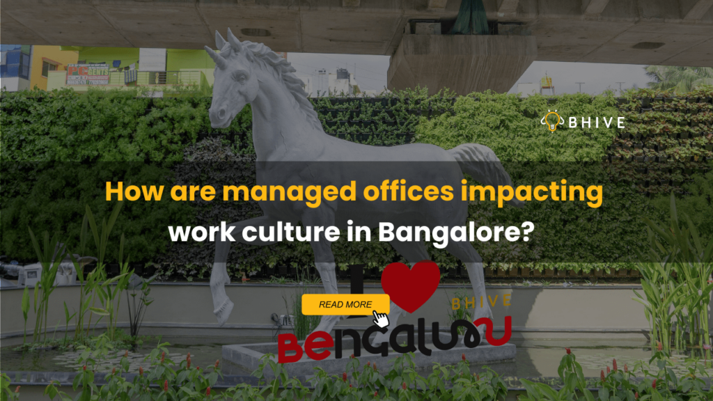 How are managed offices impacting work culture in Bangalore?