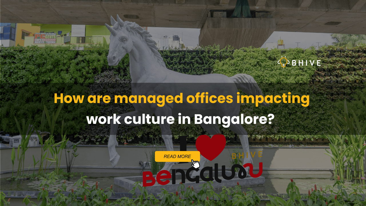 How are managed offices impacting work culture in Bangalore? How are managed offices impacting work culture in Bangalore?