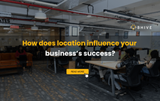 How does location influence your business’s success?