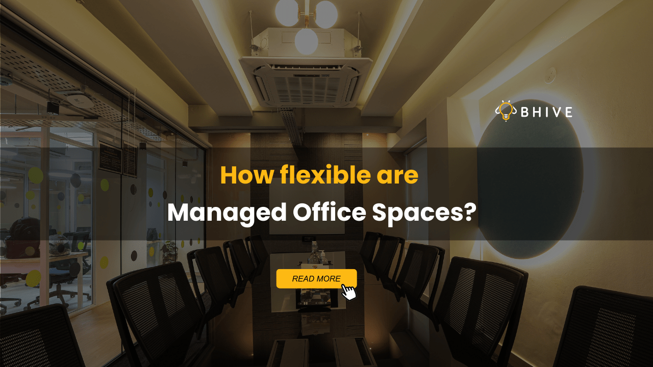 How flexible are Managed Office Spaces? How flexible are Managed Office Spaces?