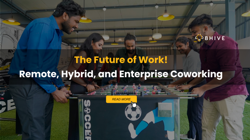 The Future of Work! Remote, Hybrid, and Enterprise Coworking