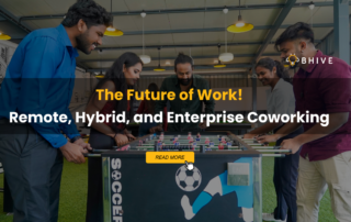 The Future of Work! Remote, Hybrid, and Enterprise Coworking