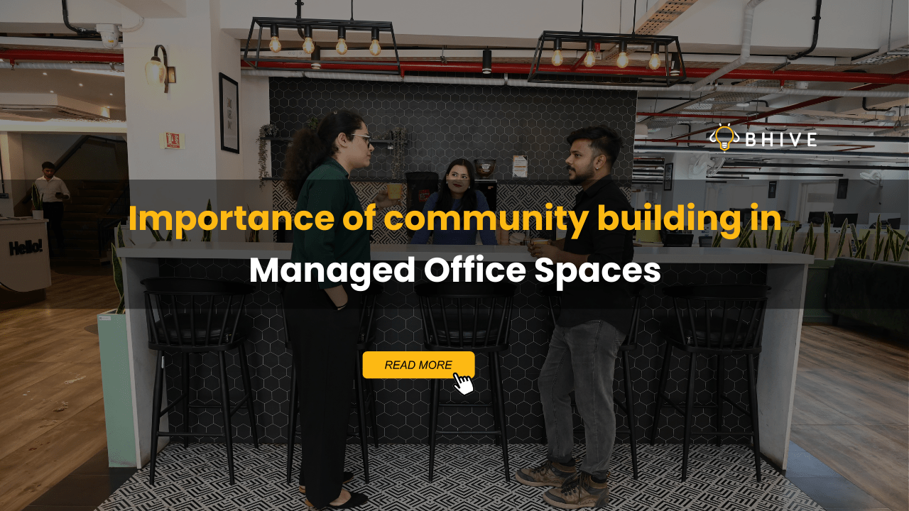 Importance of community building in Managed Office Spaces Importance of community building in Managed Office Spaces