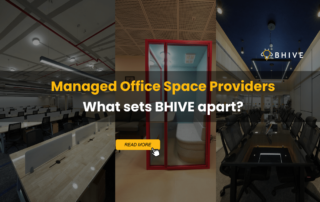 Managed Office Space Providers. What sets BHIVE apart?
