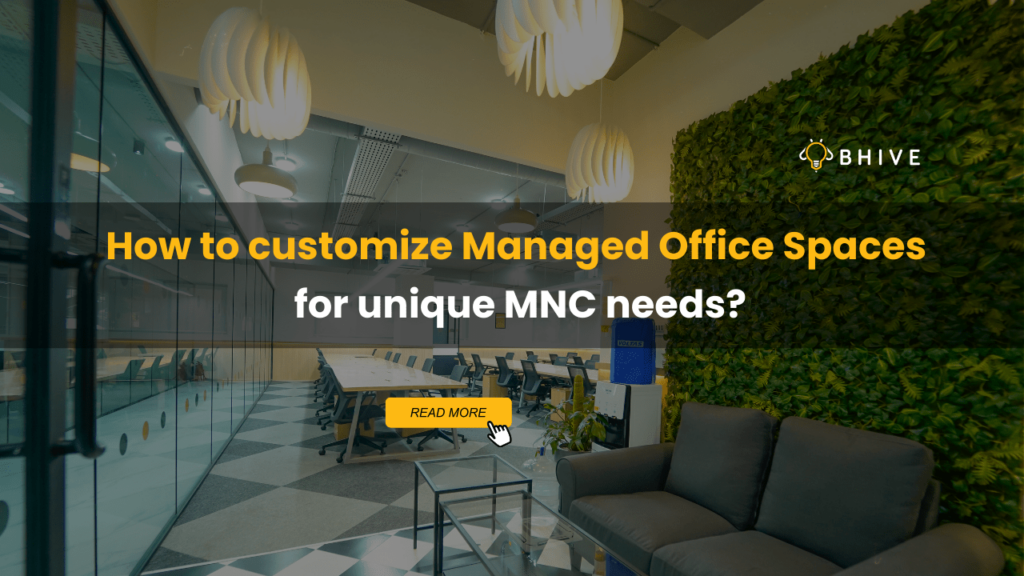 How to customize Managed Office Spaces for unique MNC needs?