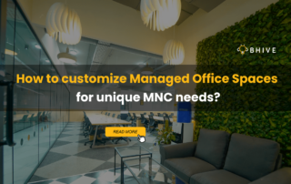 How to customize Managed Office Spaces for unique MNC needs?