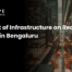 Infrastructure Development Boosts Bengaluru Real Estate