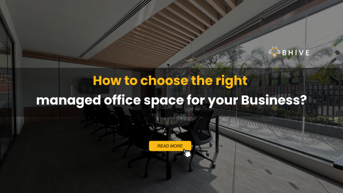 How to choose the right managed office space for your Business? - BHIVE ...