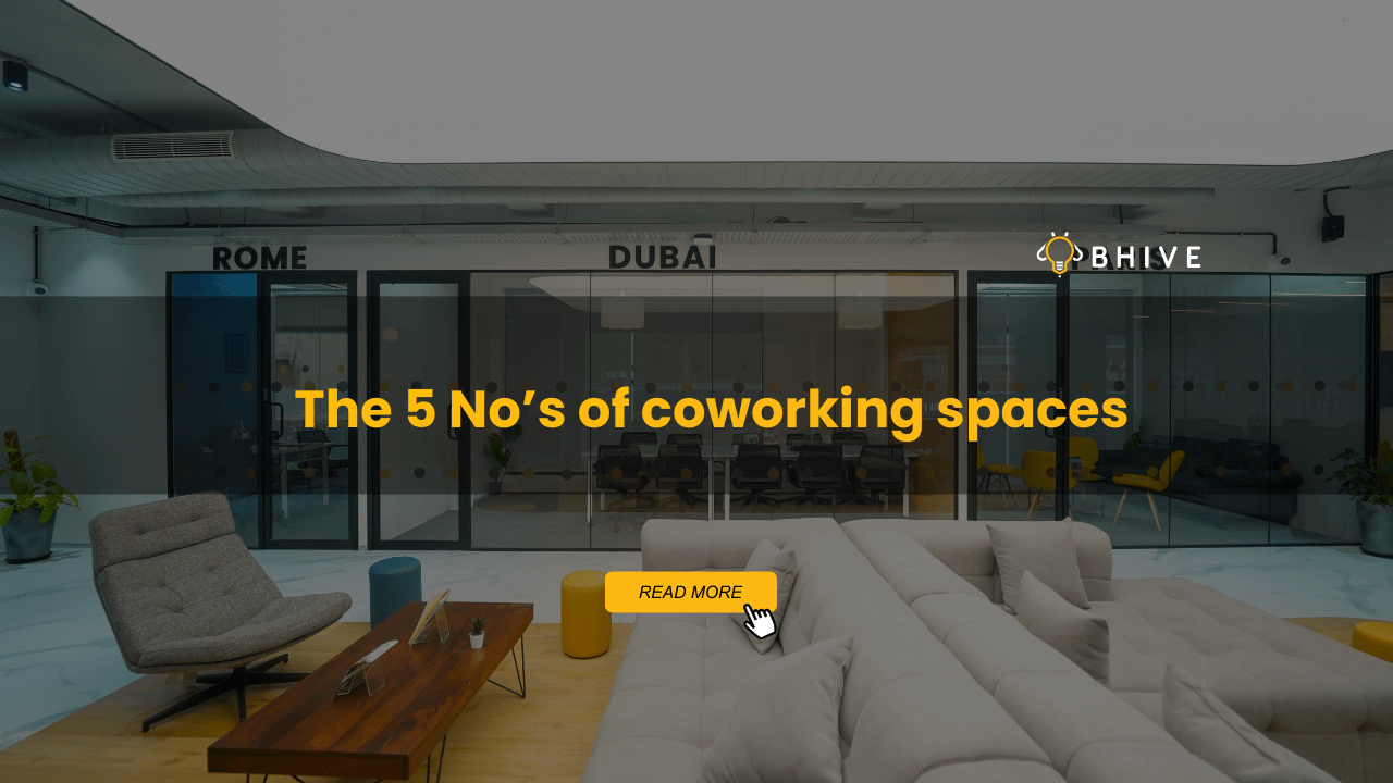 The 5 No’s of coworking spaces