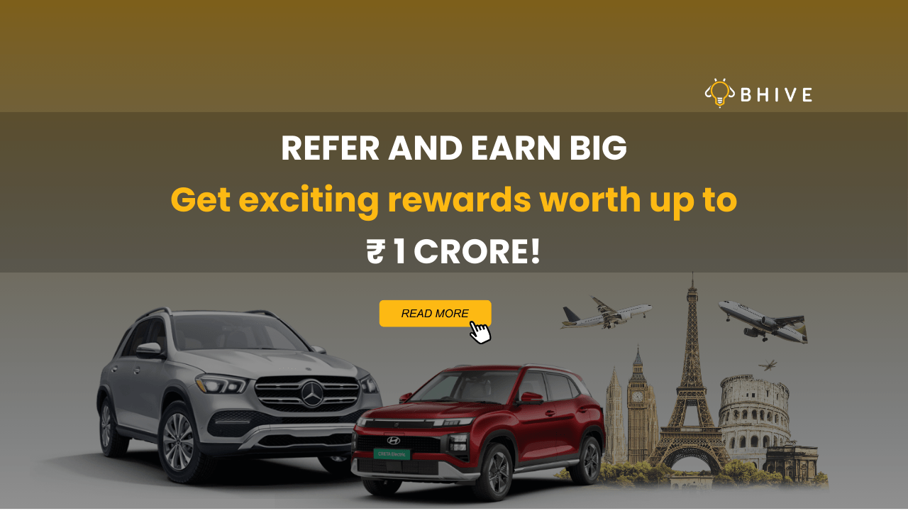 Refer and earn big with BHIVE