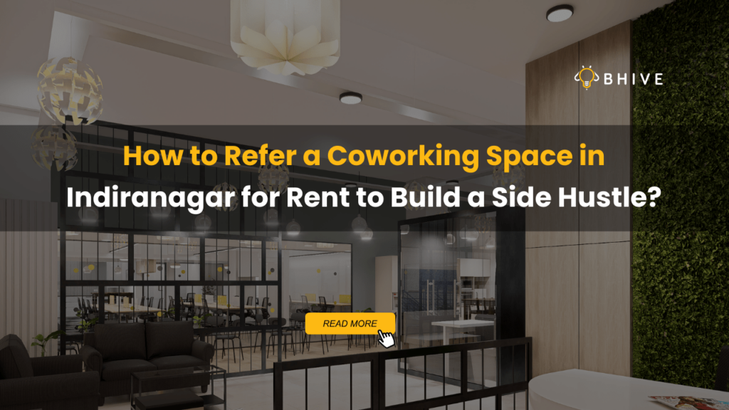 How to Refer a Coworking Space in Indiranagar for Rent?