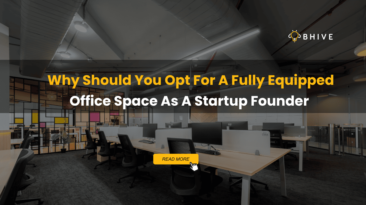 Need for a Fully Equipped1 Office Space as a Startup founder
