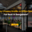 Why Choose Grade-A Office Space For Rent In Bangalore?