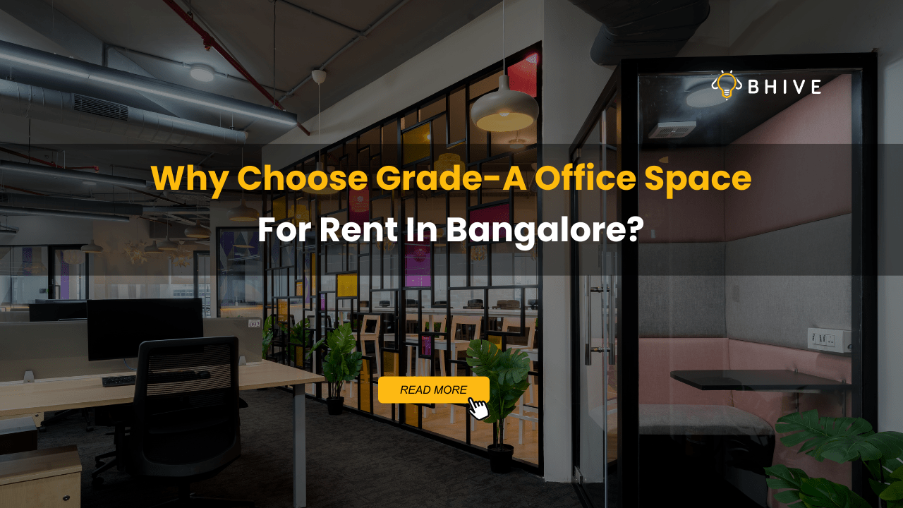 Why Choose Grade-A Office Space For Rent In Bangalore?