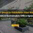10 Ways to Transform Your Workspace Into A Sustainable Office Space