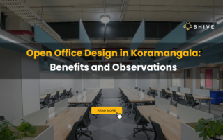 Benefits of Open Office Design In Koramangala