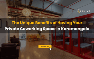 Benefits of having your private cowokring space in Koramangala