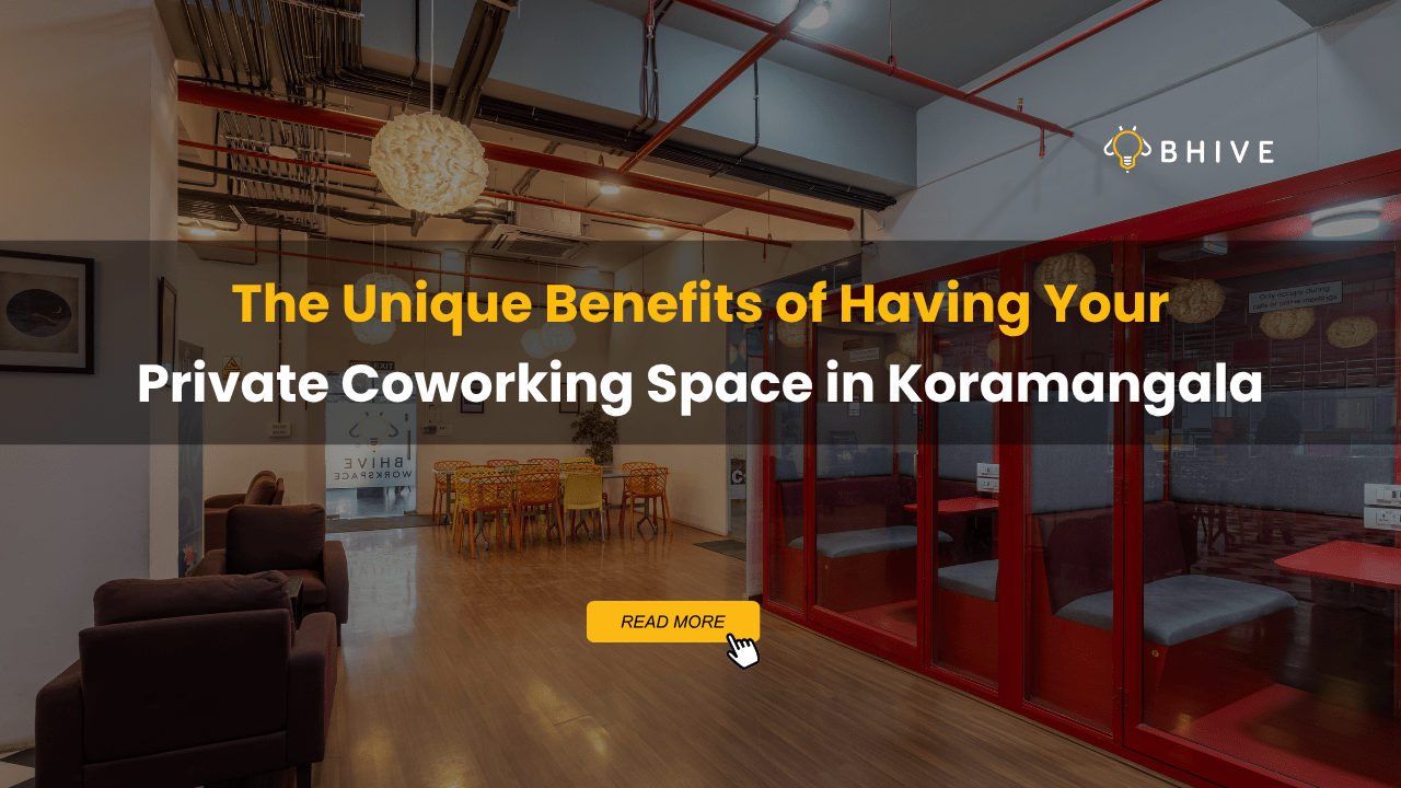 Benefits of having your private cowokring space in Koramangala