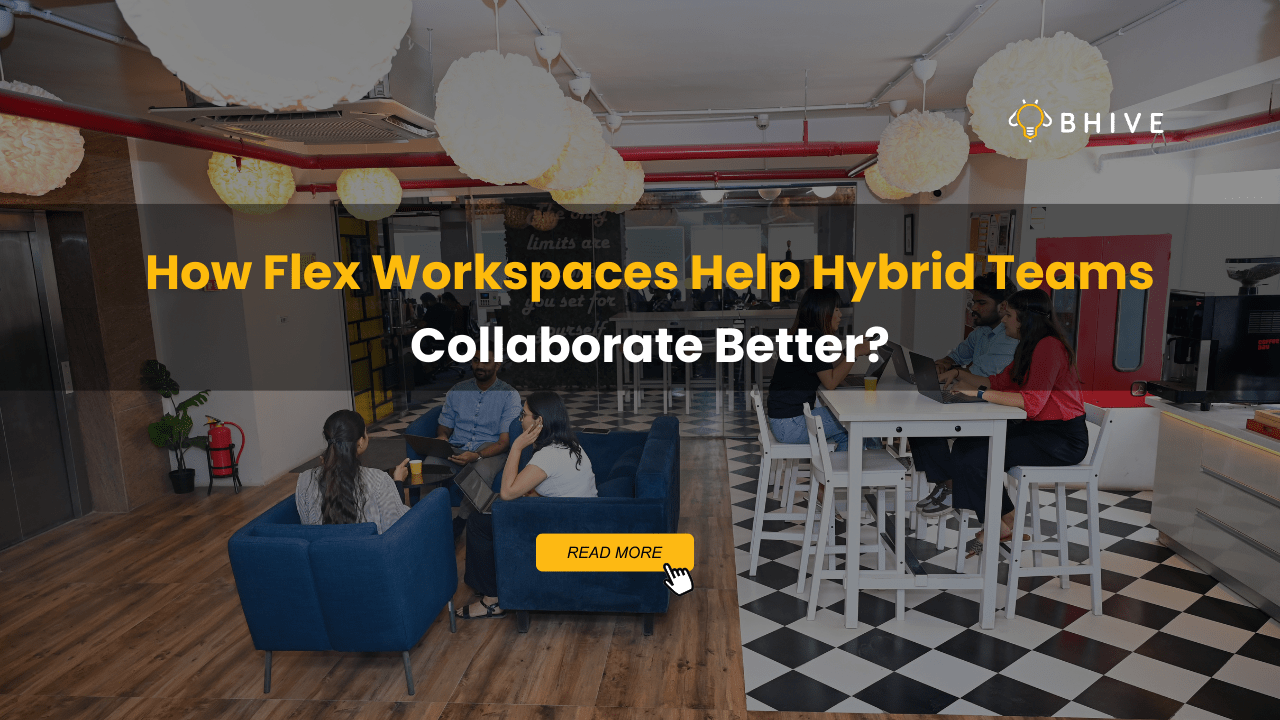 How Flex Workspaces Help Hybrid Teams Collaborate Better?