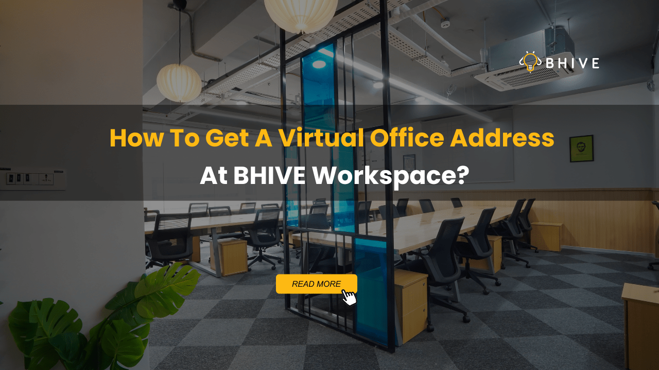 How To Get A Virtual Office Address At BHIVE Workspace?