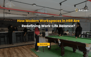 How Modern Workspaces in HSR Are Redefining Work-Life Balance?
