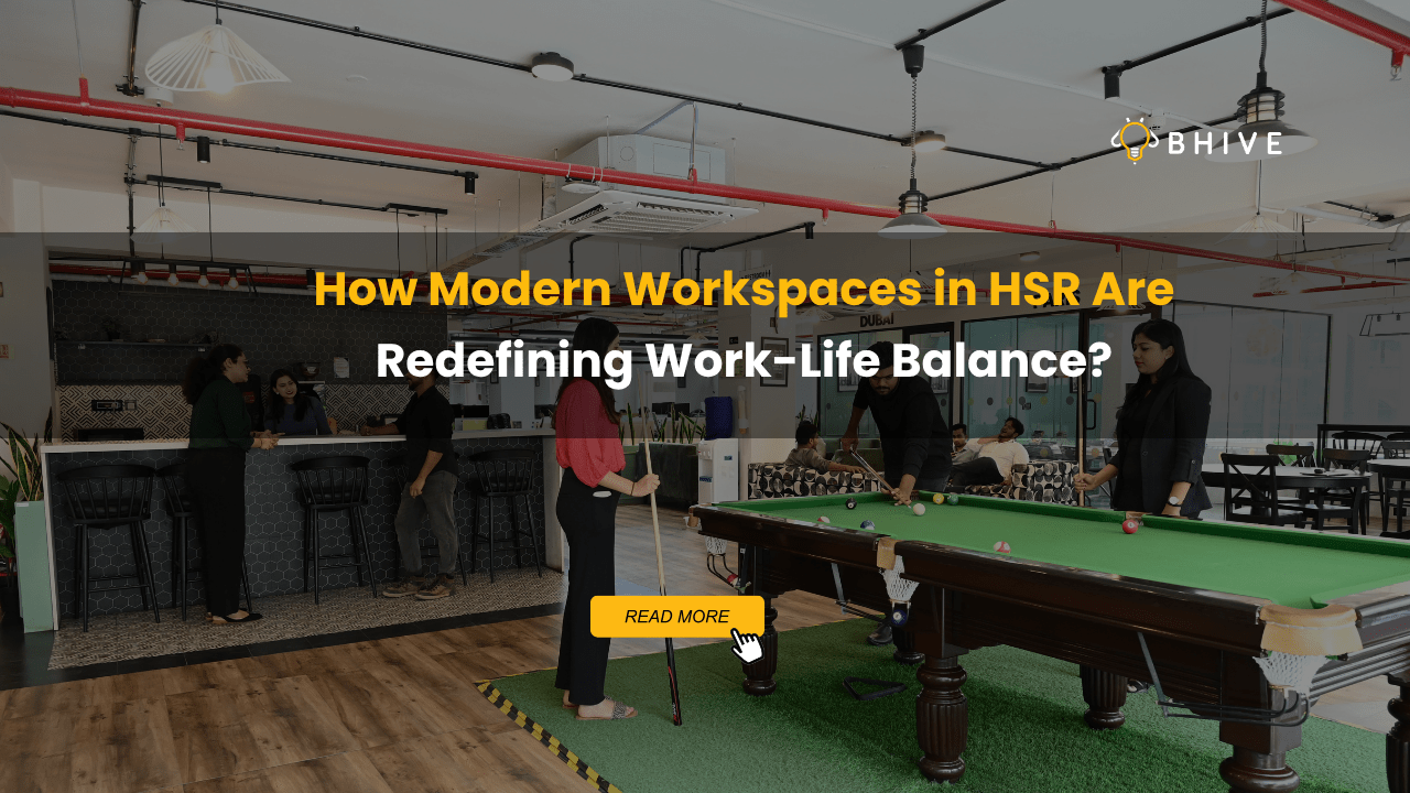 How Modern Workspaces in HSR Are Redefining Work-Life Balance?