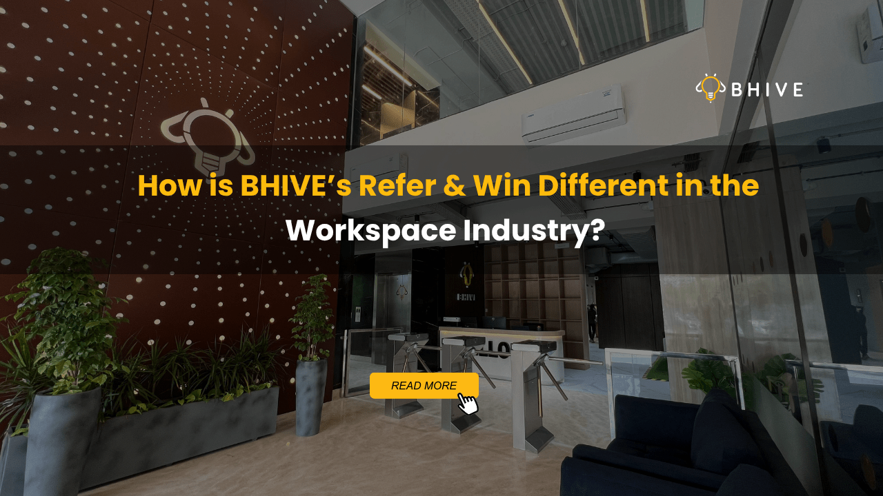 How is BHIVE’s Refer & Win Different in the Workspace Industry?