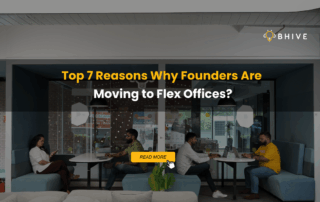 Top 7 Reasons Why Founders Are Moving to Flex Offices?