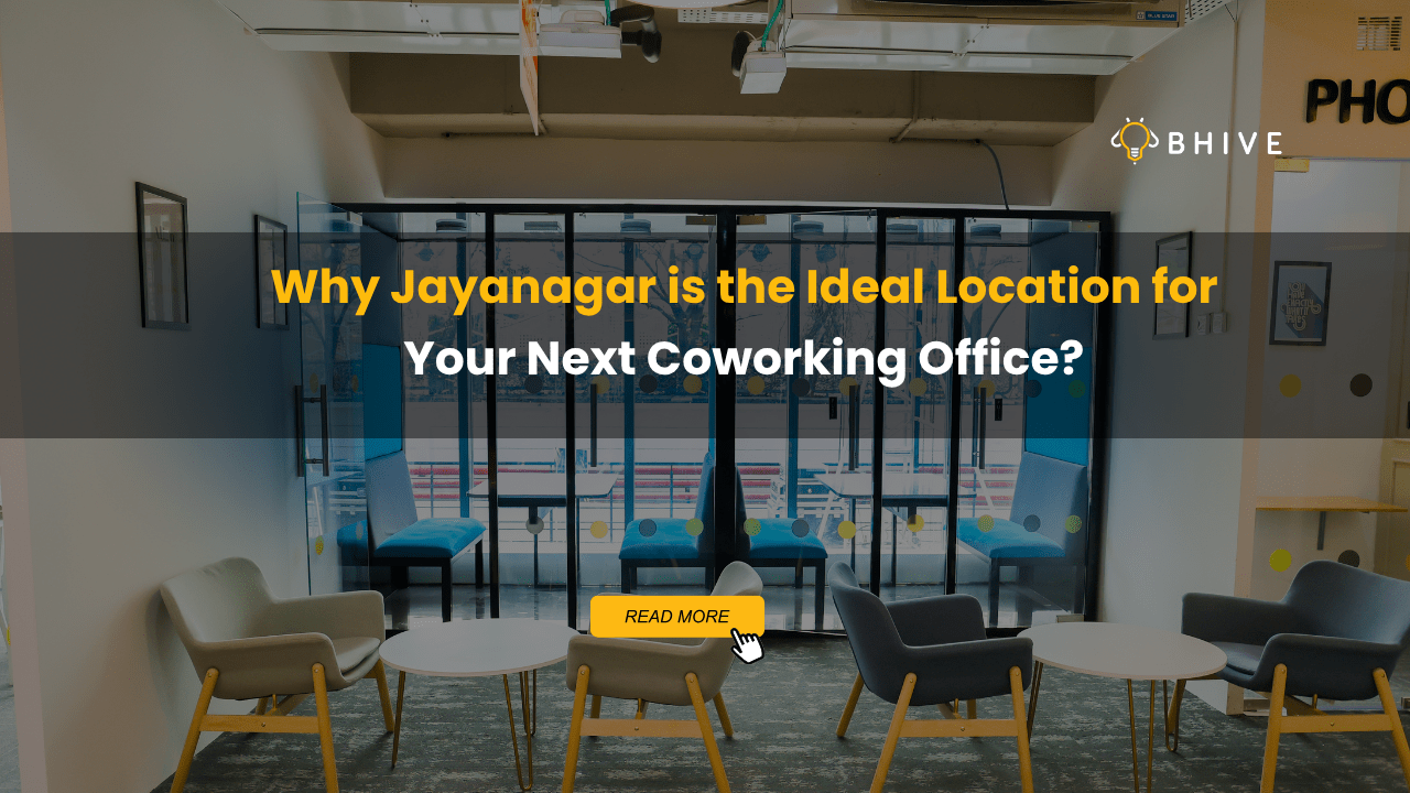 Why is Jayanagar the Ideal Location for Your Next Coworking Office