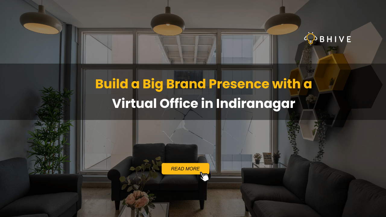 Build a Big Brand Presence with a Virtual Office in Indiranagar, withou big rent