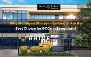 Why Managed Offices in Bellandur Are the Best Choice for GCCs in Bengaluru?