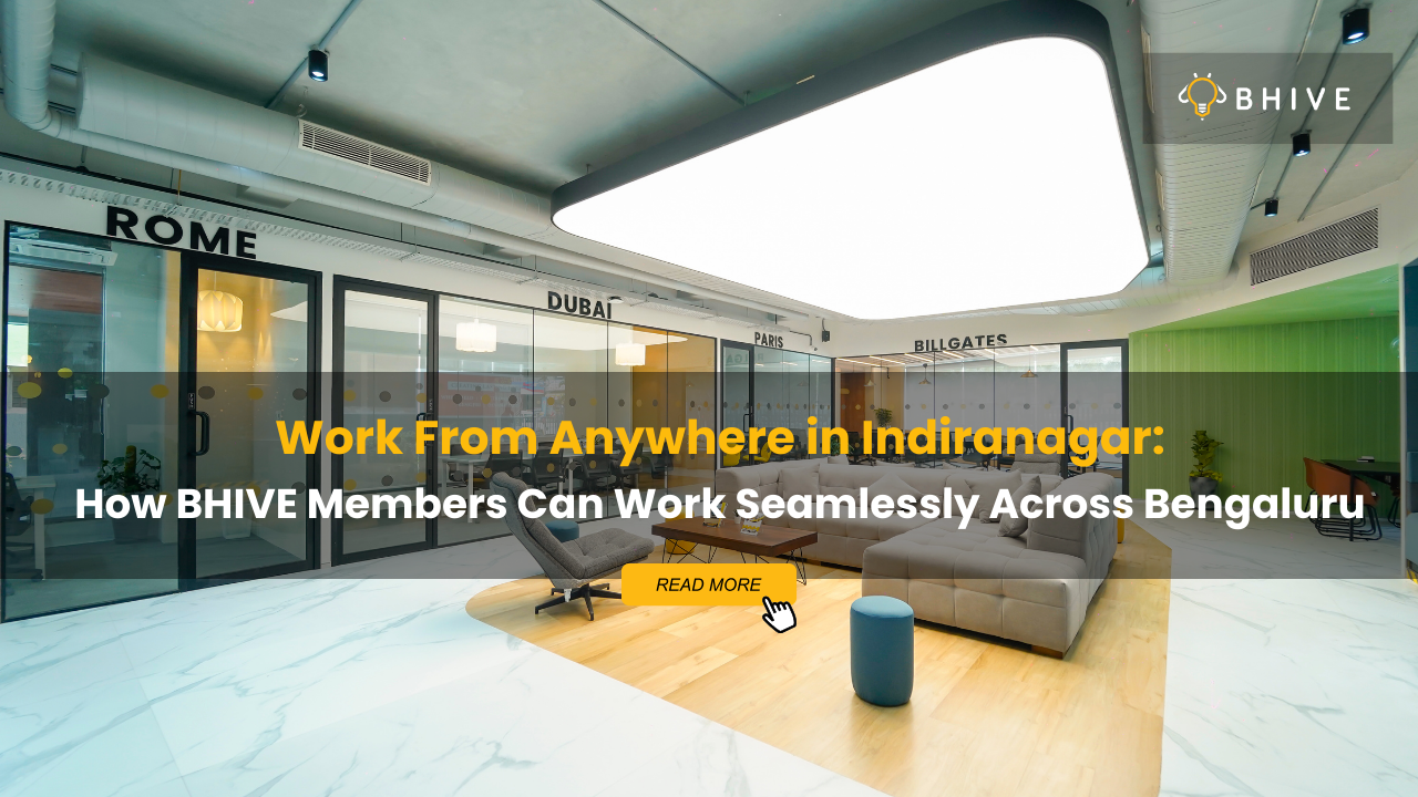 A coworking & managed office space in Indiranagar with a Work From Anywhere advantage
