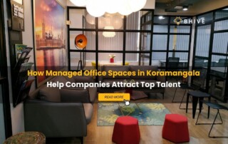 Modern BHIVE managed office space in Koramangala with collaborative lounge area, glass cabins, and branding promoting how managed offices help attract top talent.